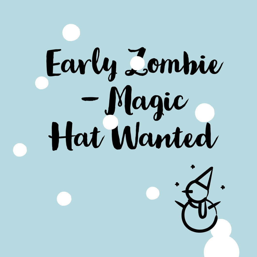 Early Zombie - Magic Hat Wanted